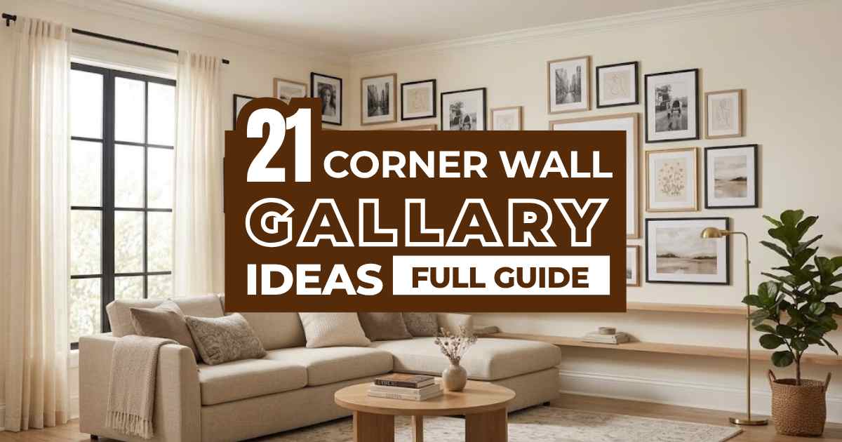 21 Corner Wall Gallery Ideas That Make Awkward Spaces Feel Intentional